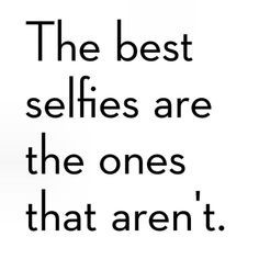 and for your family), but the proliferation of selfies on Facebook ...
