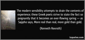 ... says, More real than real, more gold than gold. - Kenneth Rexroth