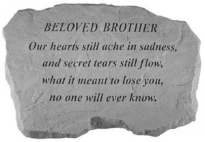 Beloved Brother - Our Hearts Still Ache - Memorial Stone (PM4126)