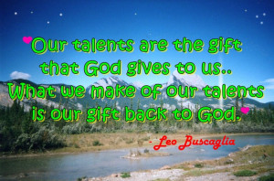quote about talent by Leo Buscaglia. #quotes #sayings #people # ...