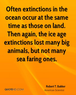 ... age extinctions lost many big animals, but not many sea faring ones