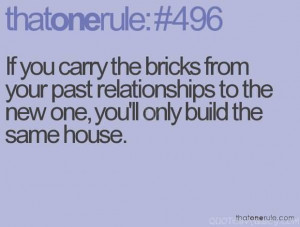 If You Carry The Bricks From Your Past Relationships To The New One.