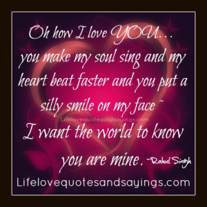 how i love you you make my soul sing and my heart beat faster and you ...