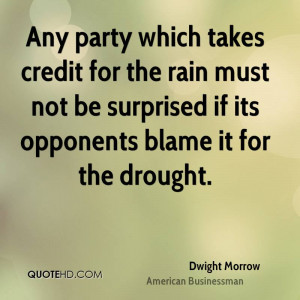 ... rain must not be surprised if its opponents blame it for the drought