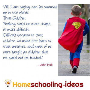 Trust Children - John Holt Quote