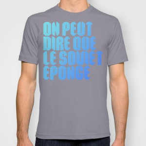 Sponge T-shirt #quote,#movie,#french