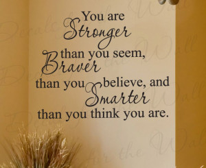 You Are Stronger Smarter and Braver Wall Decal Quote