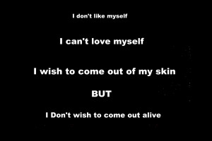 bpd-quotes-i-dont-like-myself-wish-come-out-of-my-skin-alive-love ...