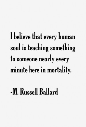 believe that every human soul is teaching something to someone ...