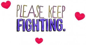 Please keep fighting