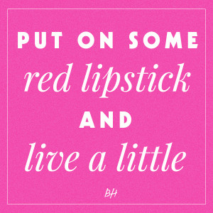 red lipstick quote 15 Inspirational Beauty Quotes Each Girl Demands To ...