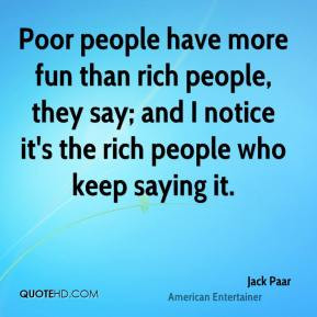 jack-paar-entertainer-quote-poor-people-have-more-fun-than-rich.jpg