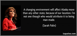 ... not one though who would attribute it to being man-made. - Sarah Palin