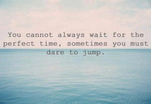 quotes, can, can't, cannot, dare, for, jump, must, perfect, quotes ...