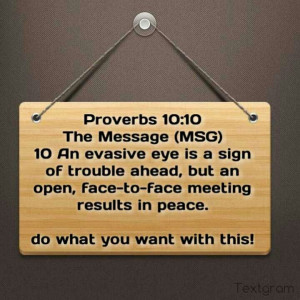 Proverbs 10:10 The Message (MSG) 10 An evasive eye is a sign of ...