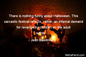 halloween-There is nothing funny about Halloween. This sarcastic ...