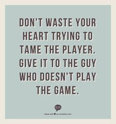 doesn t play the game the game player guy quotes guys who play games ...