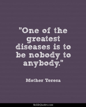 ... - invest in other people's lives. #disease #quotes #motherteresa