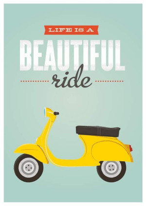 Quote poster print, Vespa scooter print, bike print, inspirational ...