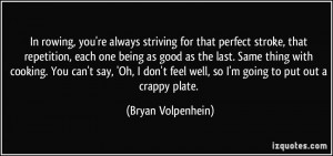 More Bryan Volpenhein Quotes