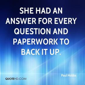 Paul Hobbs - She had an answer for every question and paperwork to ...
