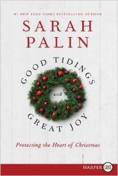 ... the Heart of Christmas: Sarah Palin: 9780062297891: Amazon.com: Books