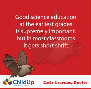 ChildUp Early Learning Quote #110 – Good Science Education
