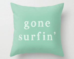 Gone Surfing Quote Pillow Cover, su rfing decor, seafoam mint green ...