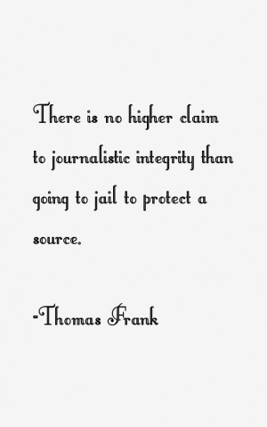 There is no higher claim to journalistic integrity than going to jail ...