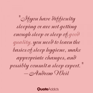 ... learn the basics of sleep hygiene, make appropriate changes, and