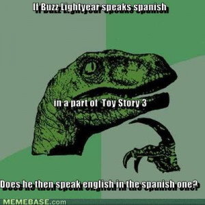 memes if buzz lightyear speaks spanish in a part of toy story does he ...