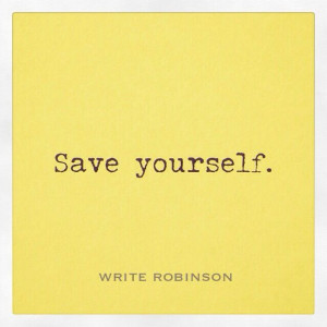 Thought of the day: Save Yourself #inspiration #quotes