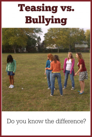 Teasing Vs. Bullying: Do you know the difference and where to draw the ...