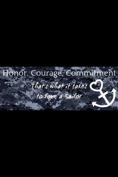 Honor, Courage, Commitment. A creed not just the sailors follow. More