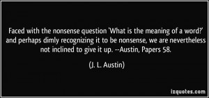 Faced with the nonsense question 'What is the meaning of a word?' and ...