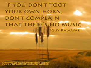 If you don't toot your own horn - Sassy Sayings - http://lindaursin ...