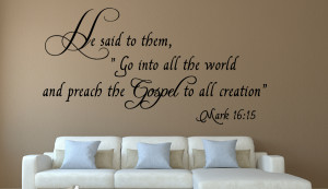Mark 16:15 He said to them...Christian Wall Decal Quotes