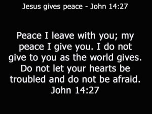 jesus gives peace john 14 27 peace i leave with you my peace i give ...