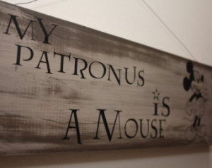 My Patronus is a Mouse -- Harry Pot ter / Disney Wood Wall Hanging ...