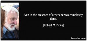 Robert M Pirsig Quotes