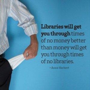 Great quotes are for sharing! Library quote from Anne Herbert.