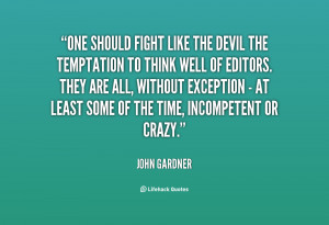quote-John-Gardner-one-should-fight-like-the-devil-the-15751.png