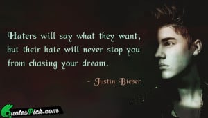 Haters Will Say What They by justin-bieber Picture Quotes