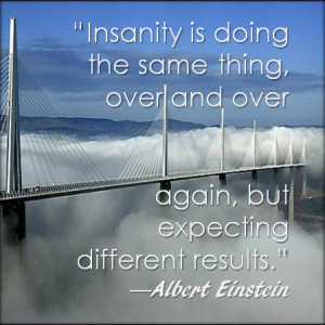 Quote: Einstein on Insanity and results