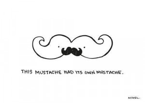 cute, moustache, moustaches rule, pretty, quote, quotes