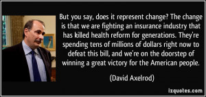 More David Axelrod Quotes