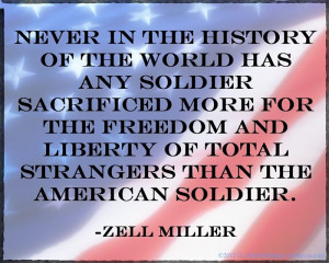 Never In The History Of The World Has Any Soldier Sacrificed More For ...
