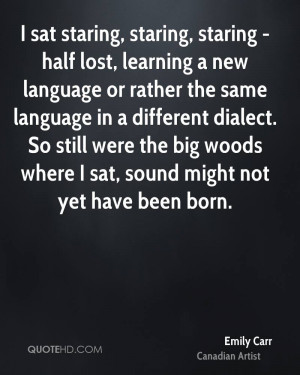 sat staring, staring, staring - half lost, learning a new language ...