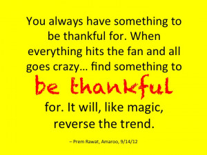 Be Thankful Quotes from BrainyQuote, an extensive collection of ...