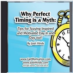 Why Perfect Timing is a Myth Success Package By Josh Hinds